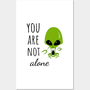 You Are Not Alone Posters and Art